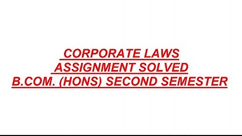 Corporate laws solved assignment of Bcom hons second semester 2021 | Proficient Boy
