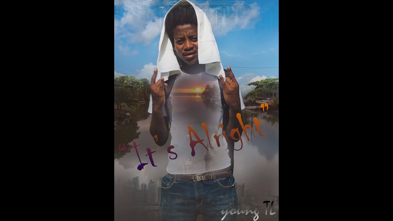 Young TL- It's Alright (Official Audio)