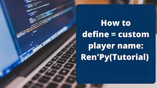 Ren'Py Tutorial: Custom Player Name and Default Name