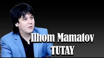 Ilhom Mamatov - Tutay