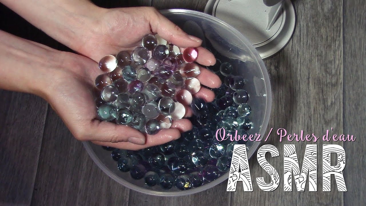 ASMR Français Orbeez / Perles d'eau / Water Beads *No talking* YouTube