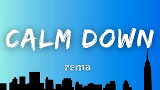 Rema - Calm Down (Lyrics)