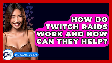 How Do Twitch Raids Work And How Can They Help? - Everyday-Networking