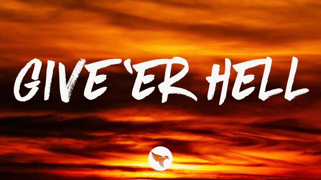 Josh Ross - Give 'Er Hell (Lyrics) - YouTube