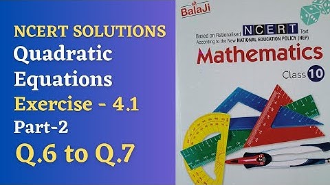 class 10/ mathematics/ Ex- 4.1/Shri Balaji publications/NCERT/quadratic equations/Q.6 &7/chapter 4