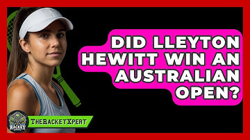 Did Lleyton Hewitt Win An Australian Open? - The Racket Xpert