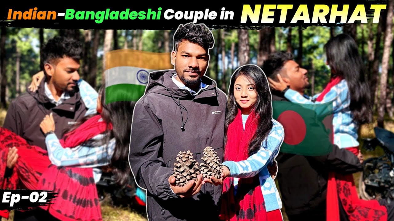 Indian-Bangladeshi Couple Exploring Netarhat 🇮🇳🇧🇩| Shathi Prakash Vlogs