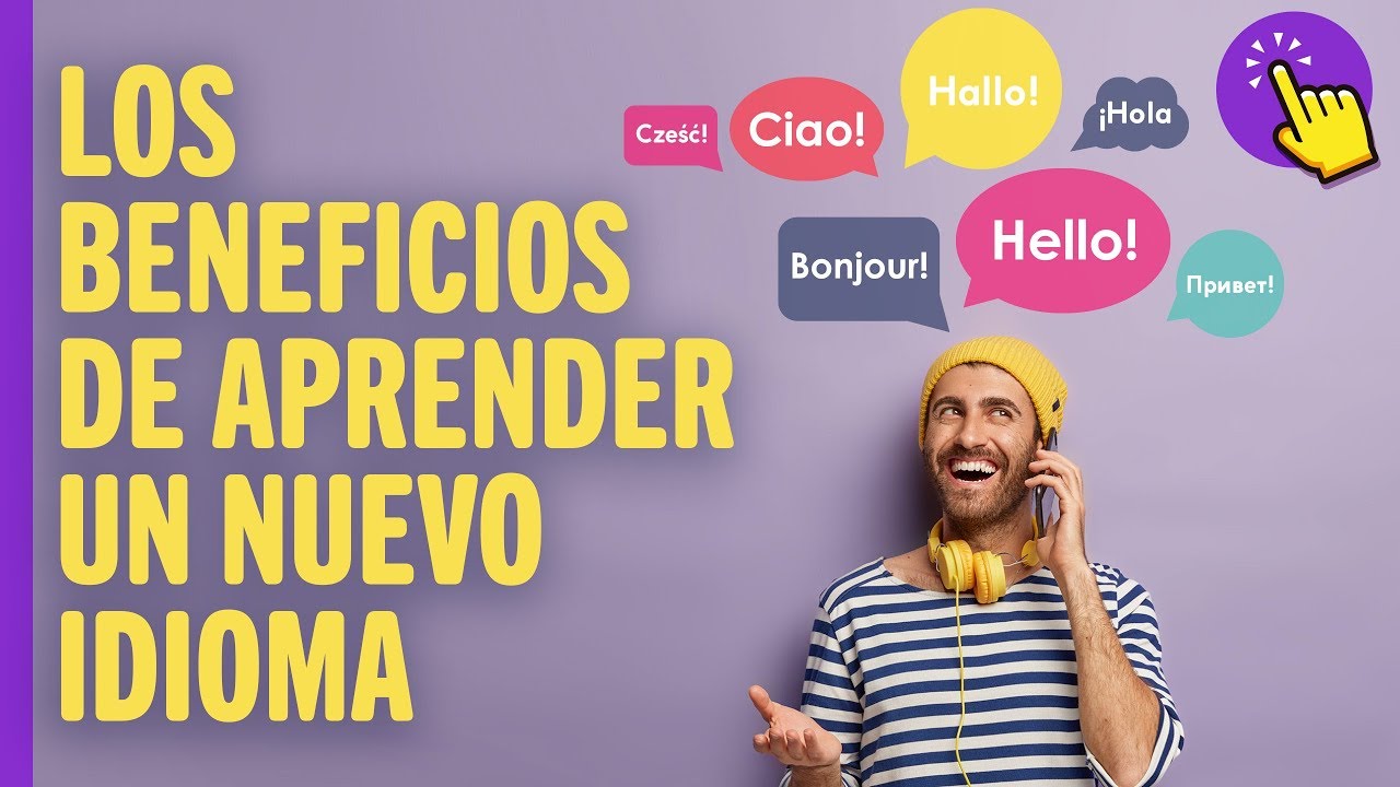 Los Beneficios De Aprender Un Nuevo Idioma - YouTube