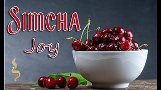 Simcha: Joy | A Mussar Teaching