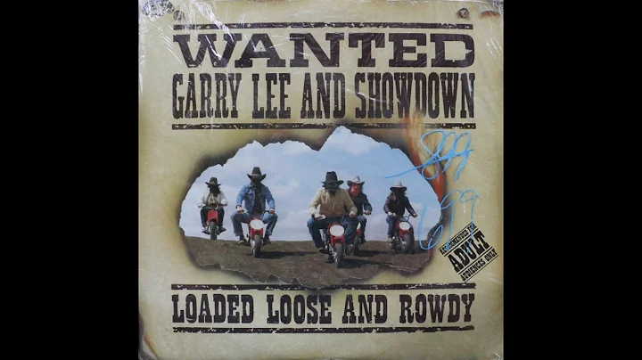 Garry Lee & Showdown - Loaded, Loose And Rowdy (19...