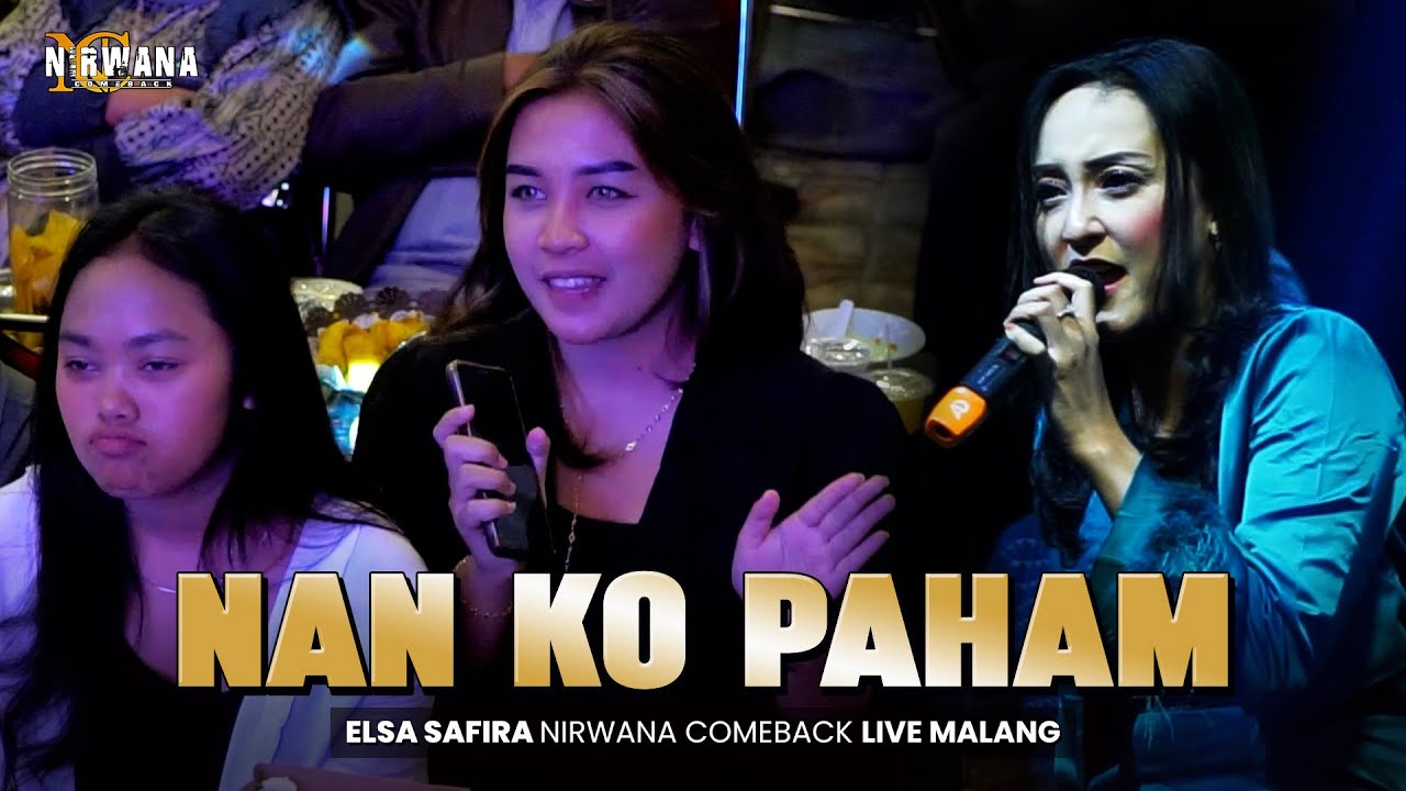 NAN KO PAHAM - ELSA SAFIRA OM NIRWANA COMEBACK LIVE MALANG