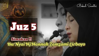 Simakan JUZ 5 || Bu Nyai Hj. Hannah Zamzami Lirboyo
