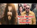 You Ready to see Jason Momoa as Lobo in Supergirl???