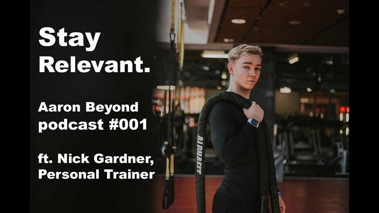 Aaron Beyond Podcast clip: Interview with Fitness First Personal Trainer Nick Gardner