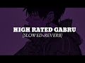HIGH RATED GABRU [SLOWED+REVERB] Mp3 Song