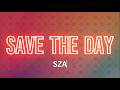SZA Save The Day Lyrics