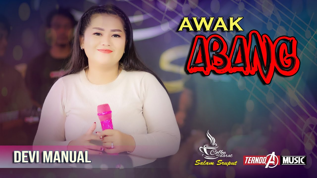 AWAK ABANG | Devi Manual | TERNODA MUSIC