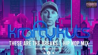 Krafty Kuts - These Are The Breaks | Hip Hop Mix