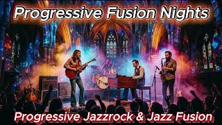 Progressive Fusion Nights | Progressive Jazzrock & Jazz Fusion