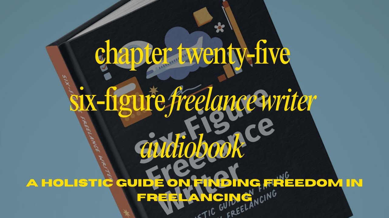 Chapter 25: Value-Based Pricing and Packages | Six-Figure Freelance Writer [Audiobook]