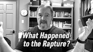 What Happened to the Rapture?