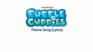 Bubble Guppies - Theme Song Lyrics