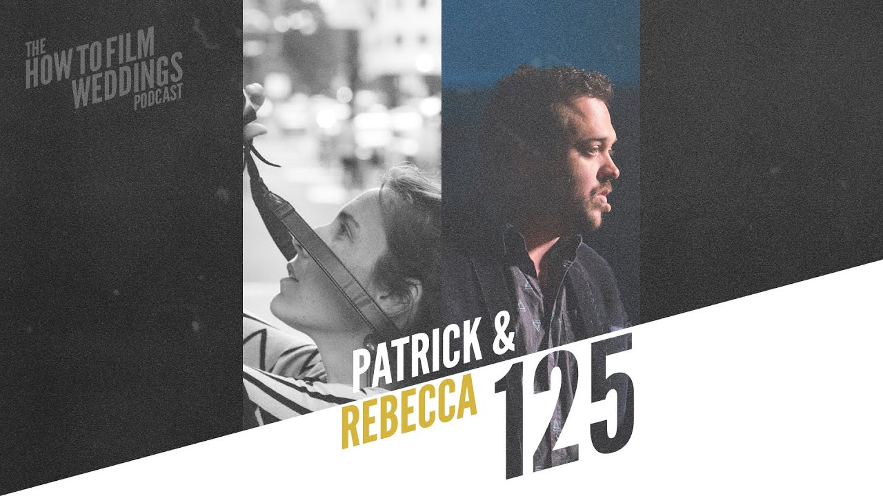 Profitable Filmmaking with Patrick & Rebecca of Muse Storytelling || How To Film Weddings 125