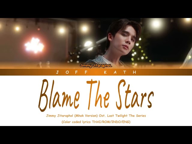 Jimmy Jitaraphol - Blame The Stars (Mhok Version) Ost. Last Twilight The Series LYRIC class=