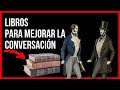 TEXTOS MEJORAR LA CONVERSACION: 5 TEXTOS QUE DEBES CONOCER PARA MEJORAR TUS HABILIDADES