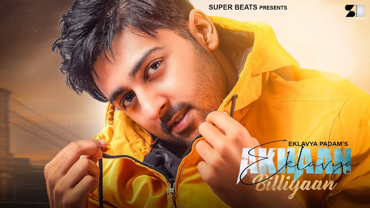 Akhaan Billiyaan : Eklavyaa Padam (Official Song) Latest Hit Punjabi songs 2020 | Super Beats