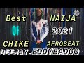 CHIKE - Full Album Songs Mix Best Of 2021 Naija Afrobeat Mixtape By (DEEJAY - EDDYBADOO )
