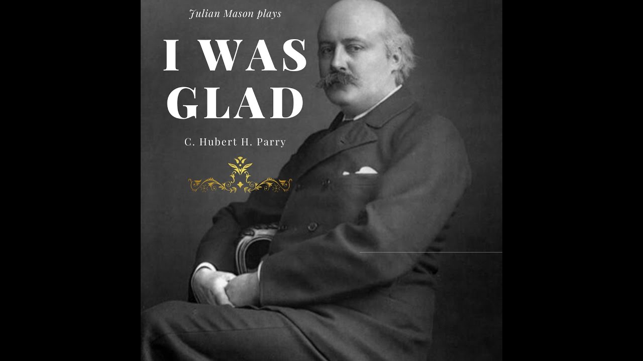 I Was Glad - C. Hubert H. Parry - Basilica of Our Lady Immaculate