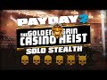 PAYDAY 2 Golden Grin Casino Solo Stealth Deatwish - YouTube
