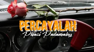 PERCAYALAH| Puisi Cinta Phasi Padamaley