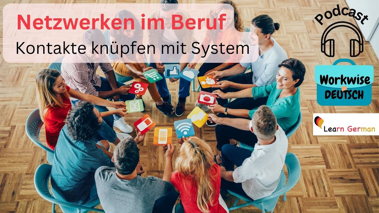 Podcast 9 -  Netzwerken im Beruf  | Networking at work | Workwise Deutsch | Learn German B1-C1