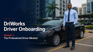 Driworks Driver Onboarding module 1: The Professional Driver Mindset.