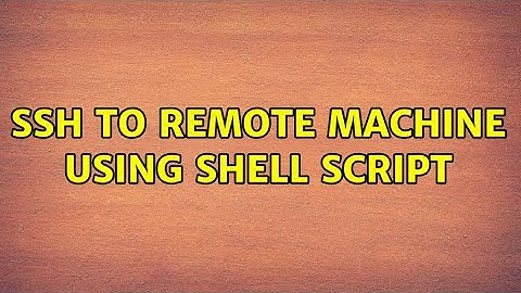 Unix & Linux: ssh to remote machine using shell script