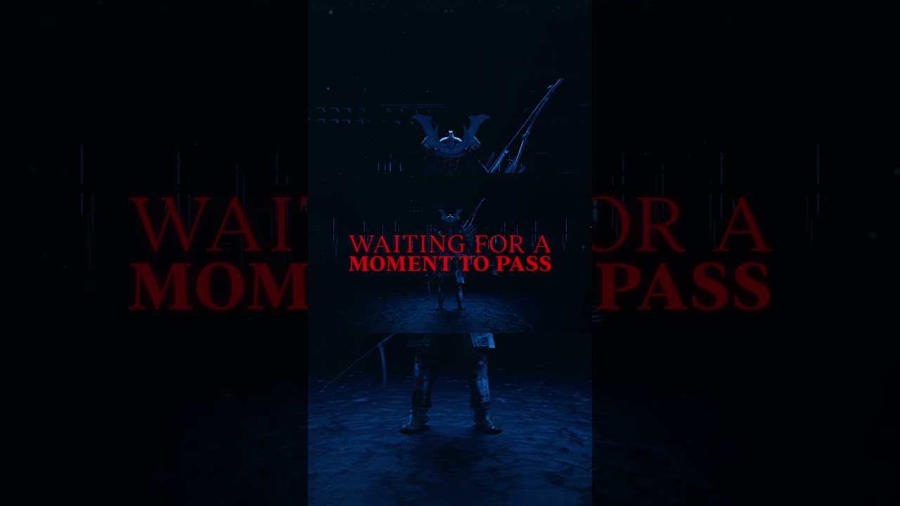 "Waiting for a moment to pass..." 