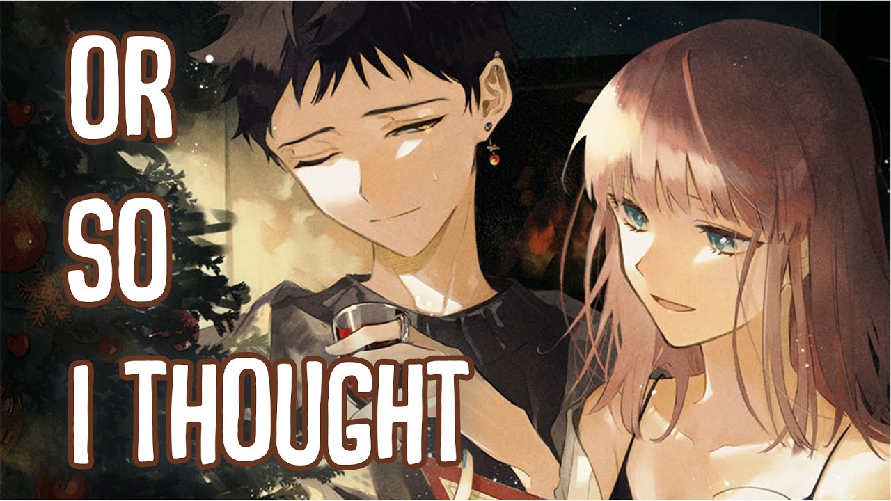 「Nightcore」→ Or So I Thought (Lyrics) by Cael Dadian
