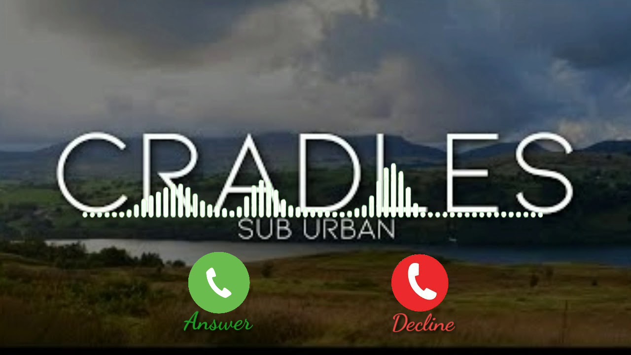 Cradels Sub Urban RingtoneAwesome Ringtone YouTube