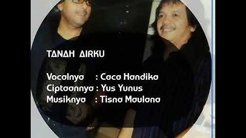 Tanah airku Caca handika. Cipt  Yus yunus. musik ny. Tisna maulana.
