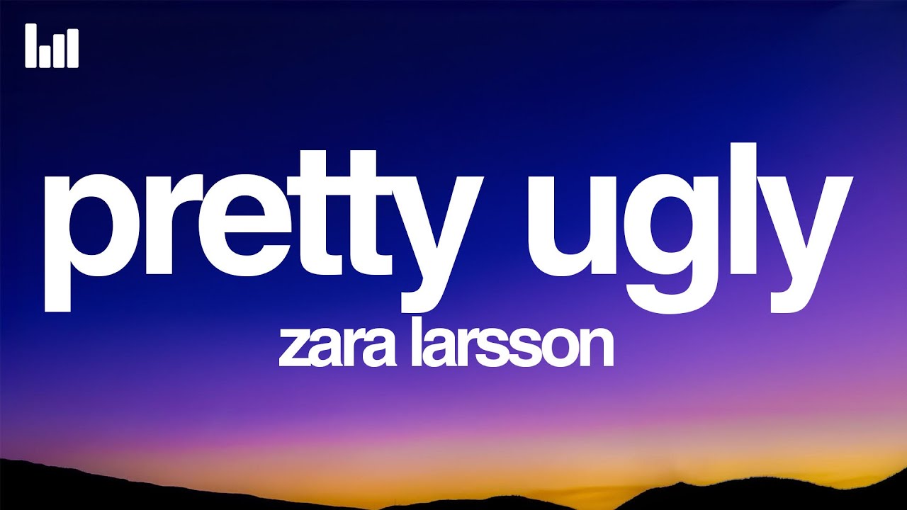 Zara Larsson - Pretty Ugly