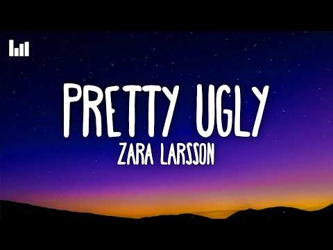 Zara Larsson - Pretty Ugly (Lyrics)