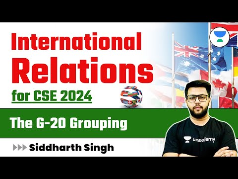 International Relations for UPSC CSE 2024 | The G-20 Grouping | Siddharth Singh