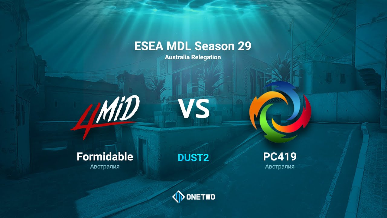 ESEA MDL Season 29 Australia Relegation | Formidable vs FC419 | BO3 |de_dust2 | by Afor1zm