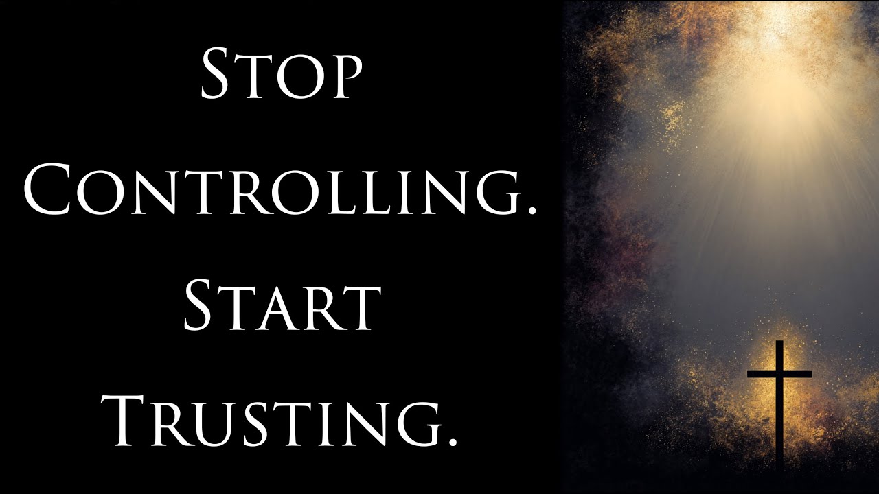 Let Go of Control and Trust God | Christian Meditation for Peace and Surrender