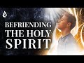 How Do I Become a Friend of the Holy Spirit? | Carriers of the Glory