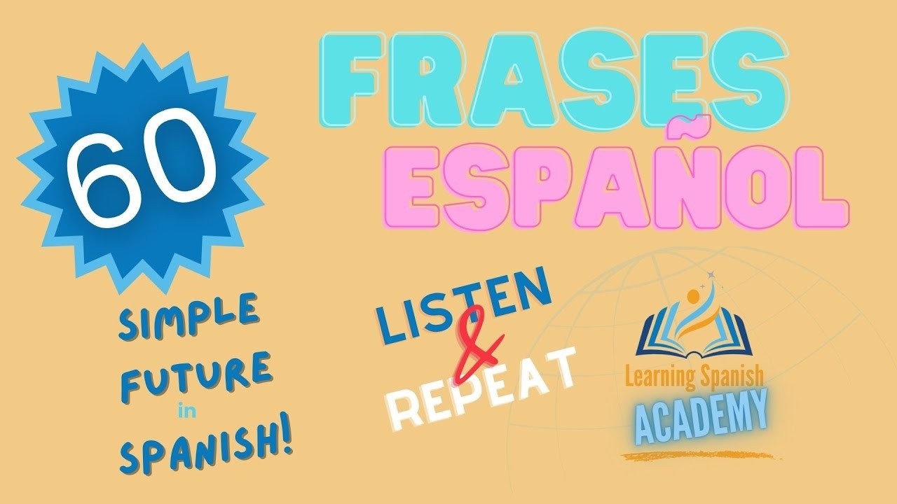 60 Phrases in Spanish for the Simple Future - Master DELE B1