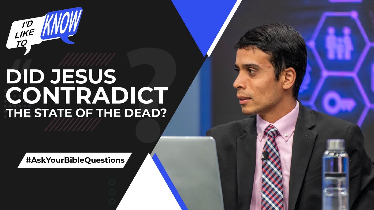 Did Jesus Contradict the State of the Dead? || I’d Like to Know - YouTube