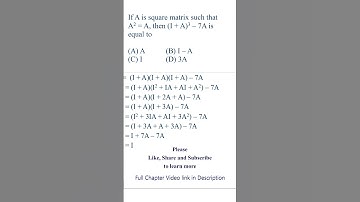 If A is square matrix such that A² = A, then (I + A)³ – 7 A is equal to (A) A (B) I – A (C) I (D) 3A